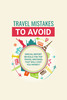 Thumbnail Travel Mistakes To Avoid Thumbnail Travel Mistakes To Avoid
