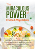 Thumbnail The Miraculous Power Of Fruit and Vegetables Thumbnail The Miraculous Power Of Fruit and Vegetables